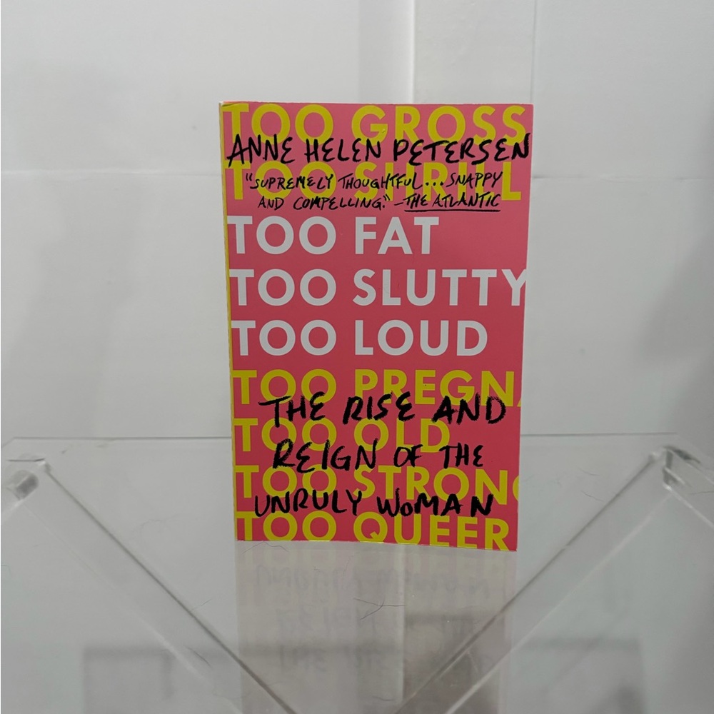 Too Fat Too Slutty Too Loud by Anne Helen Petetsen